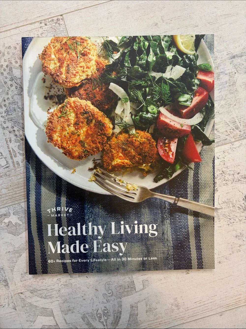 Thrive Market Healthy Living Made Easy Cookbook